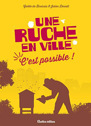 Une ruche en ville, c'est possible !