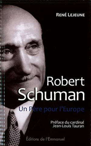 Robert Schuman - Père de l'Europe