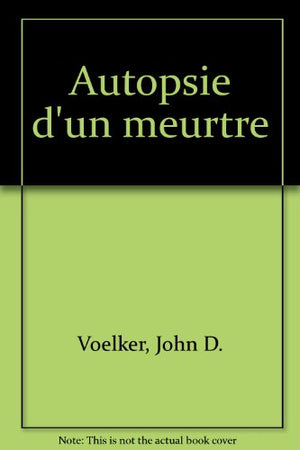 Autopsie d'un meurtre