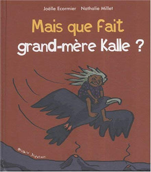 Mais que fait grand-mère Kalle ?