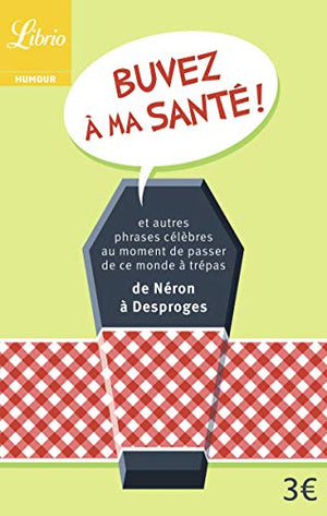 Buvez à ma santé !