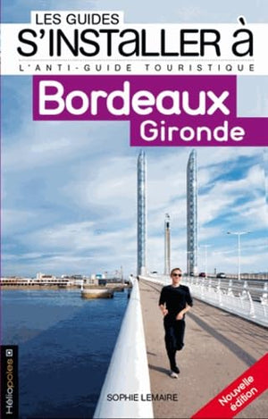 S'installer à Bordeaux Gironde 2ed