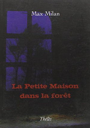 La petite maison dans la forêt