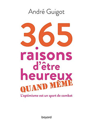 365 raisons d'être heureux quand même