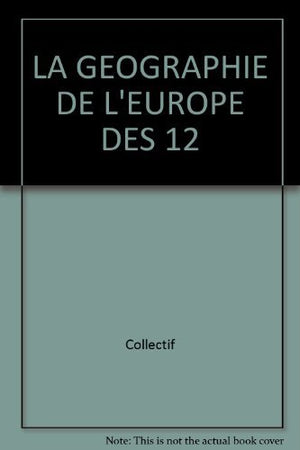 La géographie de l'Europe des 12