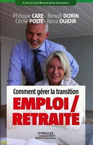 Comment gérer la transition emploi/retraite