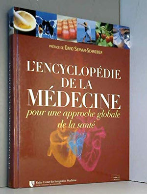 L'encyclopédie de la médecine pour une approche globale de la santé.