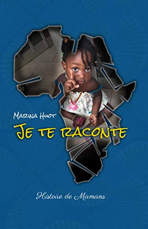 Je te raconte: Histoire de mamans