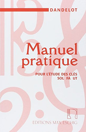 Manuel pratique pour l'étude des clefs Sol-Fa-Ut