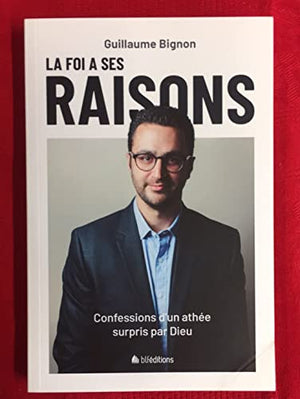 La foi a ses raisons