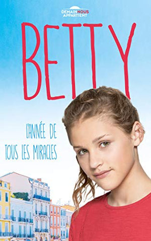 Betty, l'année de tous les miracles