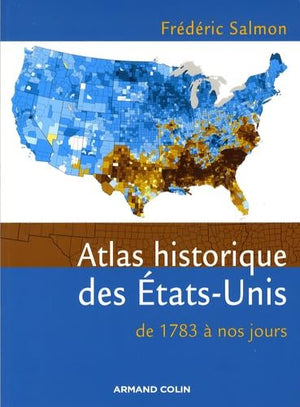 Atlas historique des États-Unis - De 1783 à nos jours