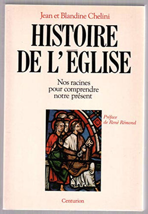 Histoire de l'Église : Nos racines pour comprendre notre présent