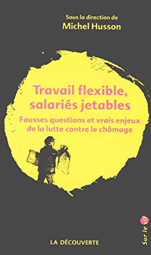 Travail flexible, salariés jetables