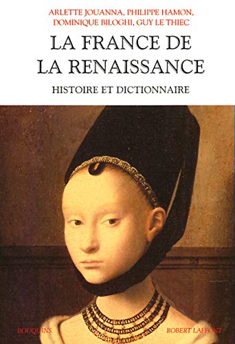 La France de la Renaissance histoire et dictionnaire