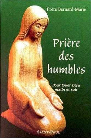 Priere Des Humbles. Pour Louer Dieu Matin Et Soir