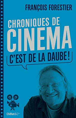 Chroniques de cinéma (C'est de la daube !)