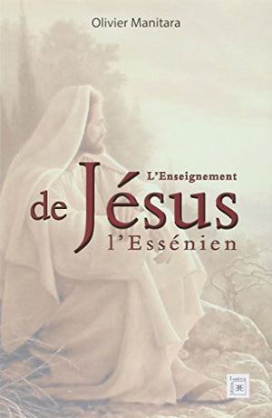 L'enseignement de Jésus l'Essénien