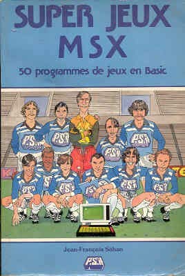 Super jeux M.S.X : 50 programmes de jeux en BASIC