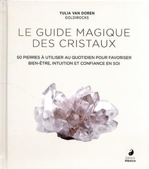 Le guide magique des cristaux