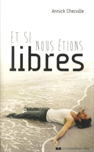 Et si nous étions libres