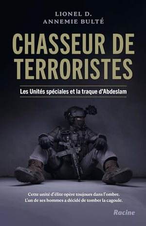 Chasseur de terroristes: Les Unités spéciales et la traque d'Abdeslam