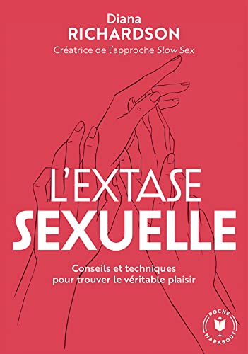 L'extase sexuelle: Conseils et techniques pour trouver le véritable plaisir