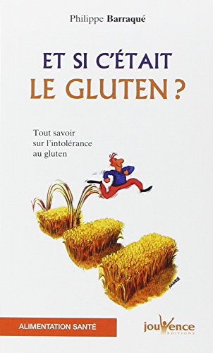 Et si c'était le gluten ? Tout savoir sur l'intolérance au gluten