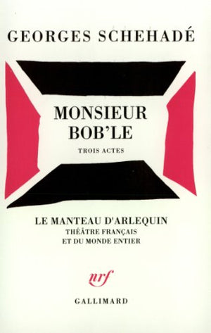 Monsieur Bob'le: Trois actes