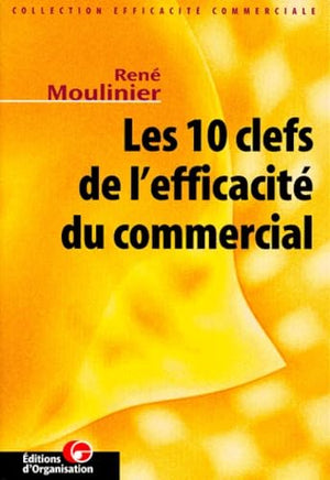 Les 10 clefs de l'efficacité du commercial