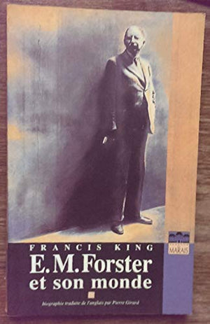 E. M. Forster et son monde-biographie