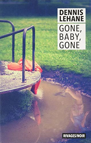 Gone, baby, gone