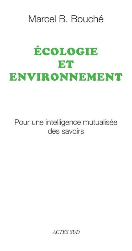 Écologie et environnement: Pour une intelligence mutualisée des savoirs