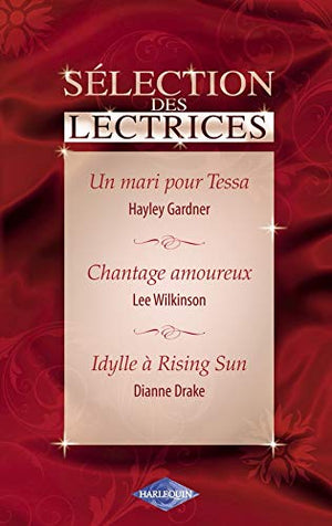 Un mari pour Tessa ; Chantage amoureux ; Idylle à rising sun