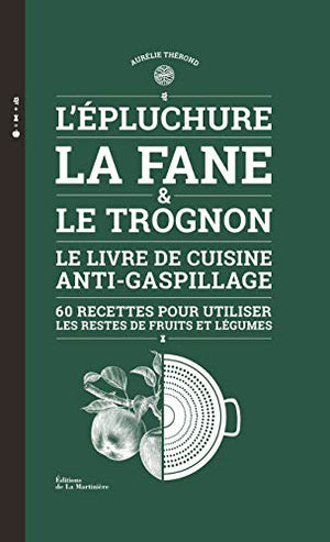 L'épluchure, la fane et le trognon