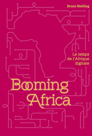 Booming Africa: Le temps de l'Afrique digitale