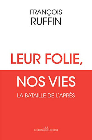 Leur folie, nos vies: La bataille de l'après