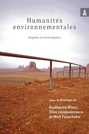 Humanités environnementales: Enquêtes et contre-enquêtes