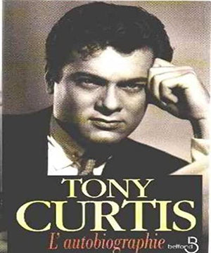 Tony Curtis : l'autobiographie