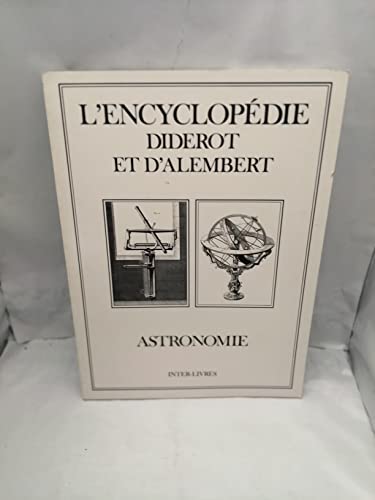 ASTRONOMIE. L'Encyclopédie : recueil de planches sur les sciences, les arts libéraux et les arts méchaniques