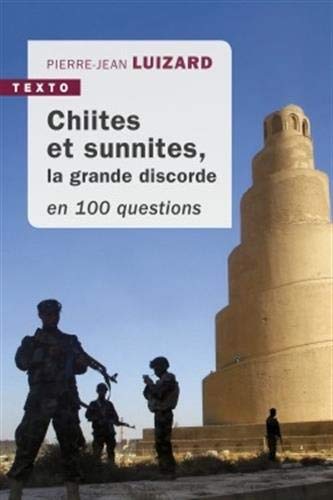 Chiites et sunnites: La grande discorde en 100 questions