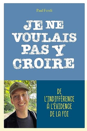 Je ne voulais pas y croire