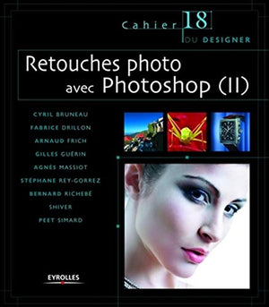 Retouches photo avec Photoshop (II): Cahier du designer