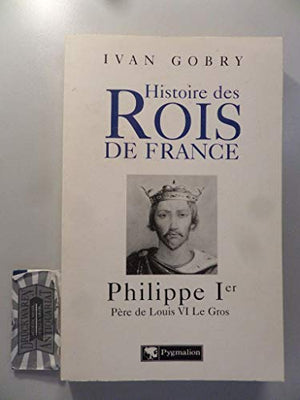 Philippe Ier, Père de Louis IV Le Gros