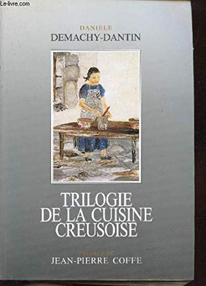 Trilogie de la cuisine creusoise