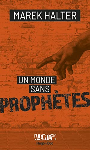 Alerte - Un monde sans prophètes