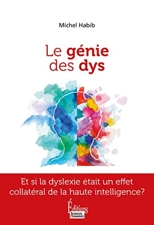 Le génie des Dys - Etre Dys et Haut Potentiel à la fois