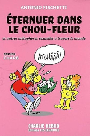 Eternuer dans le chou-fleur