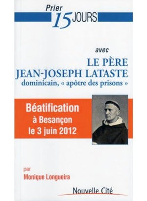 Prier 15 jours avec le père Lataste