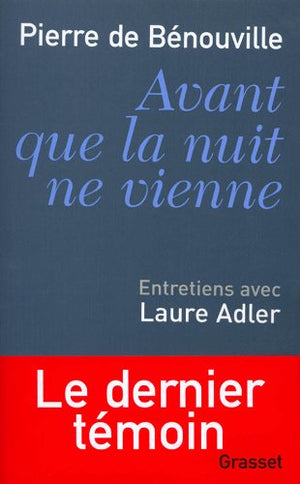 Avant que la nuit ne vienne. Entretiens avec Laure Adler